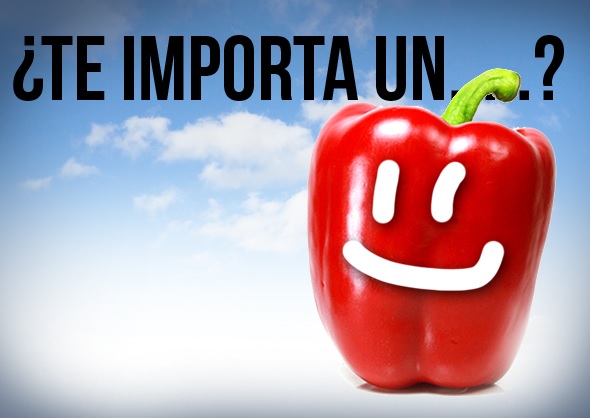 Te importa un pimiento